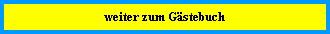 weiter zum Gstebuch